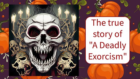 The true story of "A Deadly Exorcism"
