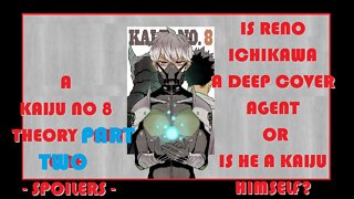 A Kaiju NO 8 Theory Part 2 – SPOILERS - Is Reno Ichikawa a Deep Cover Agent or Is He a Kaiju Himself