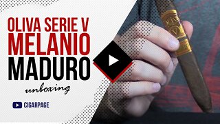 Oliva Serie V Melanio Maduro Unboxing