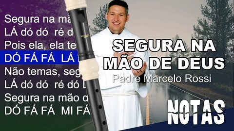 Segura na mão de Deus - Padre Marcelo Rossi - Cifra melódica