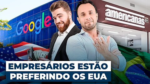 Porque Empresário prefere investir nos Estados Unidos do que no Brasil