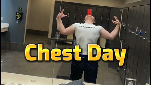 Chest Day (Vid from YT)