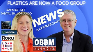 Plastics Are Now A Food Group - OBBM Network News