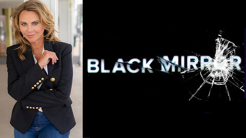 Black Mirror | Lara Logan | What In the BLACK MIRROR Is Going On? What’s Up with Disney Movies? What’s Going on w/ Big Tech & Big Government? What’s Going On w/ BRICS & CBDCs? Why Do Musk, Harari, Xi & Schwab All Agree?