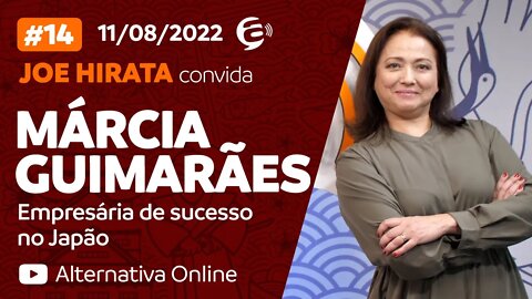 #14 ATUALIZADO - Podcast Alternativa no Ar com Joe Hirata convida Márcia Guimarães