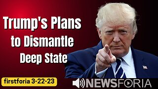 Trump's Plans to Dismantle Deep State