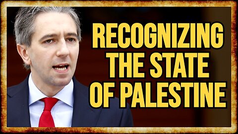 Ireland, Spain, Norway Announce RECOGNITION of Palestinian State