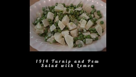 1914 Turnip and Pea Salad with Lemon