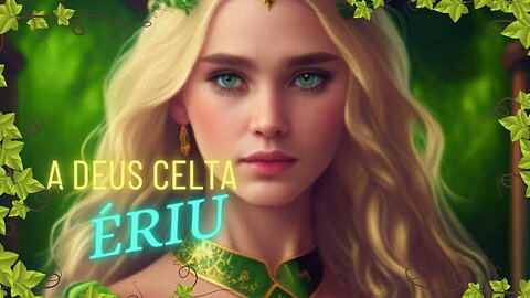 Ériu, a Deusa da Soberania na Mitologia Celta