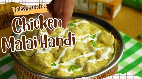 Chicken Malai Handi Recipe by _ Chaskaa