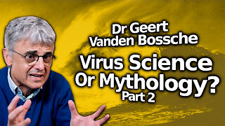 Dr Vanden Bossche's Pandemic Theory/ Predictions: Fact OR Fiction? Antibodies, No Virus.. (Part 2)