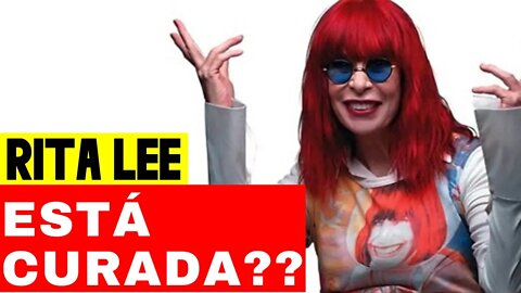 Rita Lee está 100% Curada do Câncer