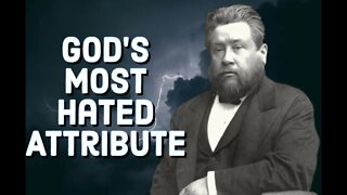 God's Most Hated Attribute! - Charles Spurgeon Sermon (C.H. Spurgeon) | Christian Audiobook