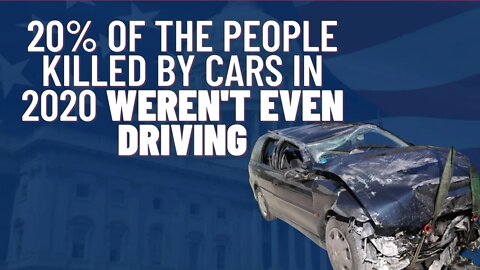 20% of the People Killed by Cars In 2020 Weren't Even Driving