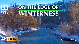 4K HDR Nature Video - Autumn River Colors & Snow on the Edge Of Winter - Warm Hearted Tranquility