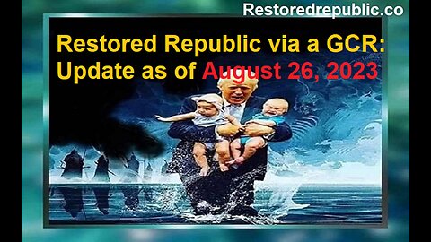Restored Republic via a GCR Update as of August 26, 2023