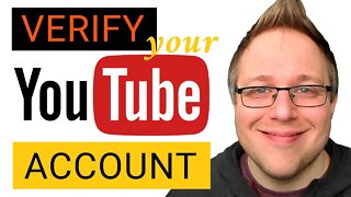 YouTube Account Verification - How Do I Verify My YouTube Account?
