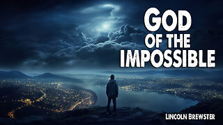 God of the Impossible | Lincoln Brewster (Worship Lyric Video)