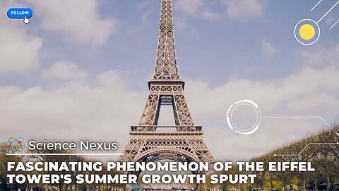 The Eiffel Tower's 15cm Summer Growth Mystery