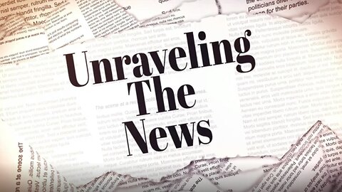 Unraveling the News with Robert Imbriale & Bruce Poppy