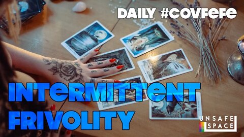 Daily #Covfefe: Intermittent Frivolity