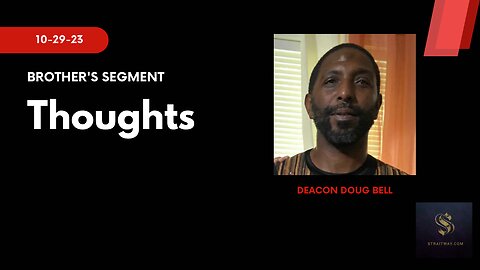 Brother's Segment with Deacon Bell 2023-10-29 | Thoughts |