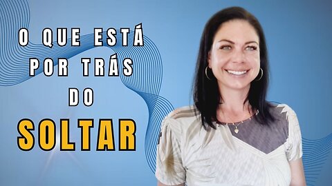 O Que Está Por Trás do SOLTAR !!!!