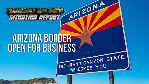 ARIZONA BORDER OPEN FOR BUSINESS