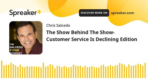 The Show Behind The Show- Customer Service Is Declining Edition