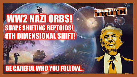 NAZI ORBS! MILAB ABDUCTIONS! CAGED CHILDREN! CONSCIOUSNESS TRANSFER! TIME TRAVEL!