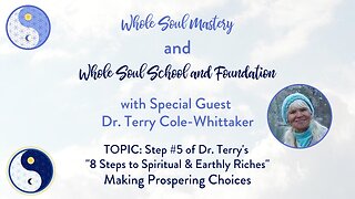 #50: Dr. Terry Cole Whittaker ~ Step #5 Make Prospering Choices & Live Your Purpose and Mission!