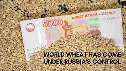 World wheat has come under Russia's control.