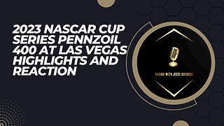 2023 NASCAR Cup Series Pennzoil 400 at Las Vegas Highlights and Reaction