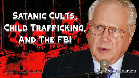 Satanic Cults, Child Trafficking, And The FBI: A Chilling Exposé By Ted Gunderson