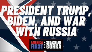 President Trump, Biden, and War with Russia. Sebastian Gorka on AMERICA First