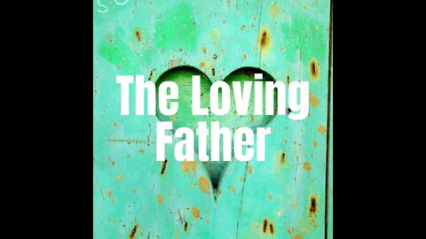 The Loving Father