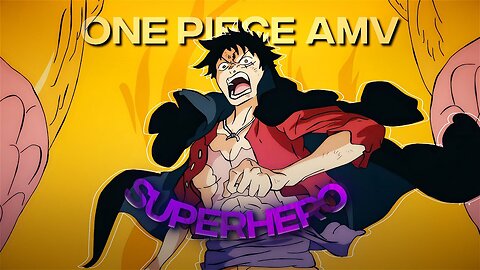 [4K] One Piece「AMV_Edit」(Superhero)(1080P_60FPS)