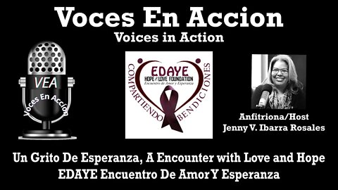 Un Grito De Esperanza, A Encounter with Love and Hope-EDAYE Encuentro De Amor Y Esperanza
