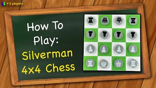 How to play Silverman 4x4 Chess