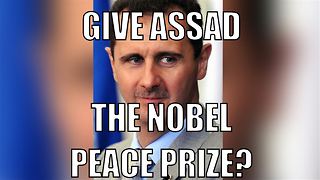 For peace in Syria: Give Assad the Nobel Peace Prize?