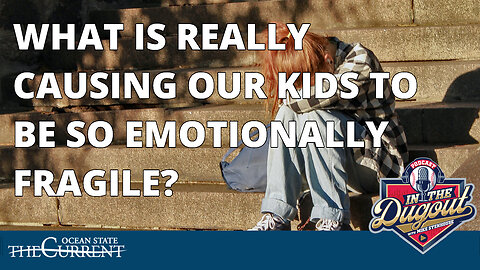 What is really causing our kids to be so emotionally fragile? #InTheDugout - April 4, 2023
