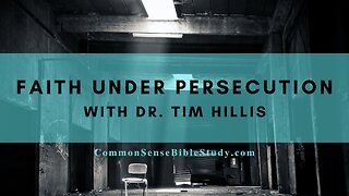 Faith under Persecution with Tim Hillis