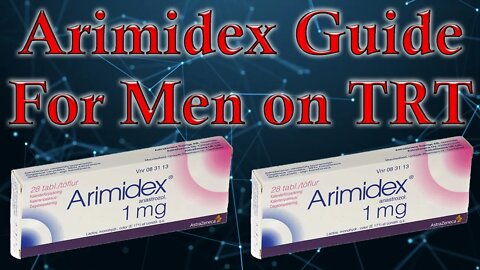Arimidex / Anastrozole For Men on TRT / Arimidex Guide and Dosage Testosterone Replacement Therapy