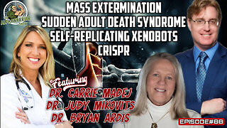 MASS EXTERMINATION & MORE with DR. CARRIE MADEJ, DR. JUDY MIKOVITS & DR. BRYAN ARDIS