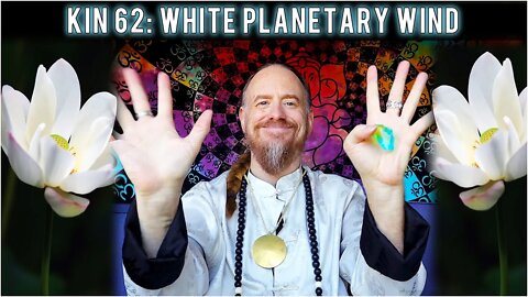 KIN 62: WHITE PLANETARY WIND (10 IK) 19 JULY 2022 | Mayan Tzolkin Calendar