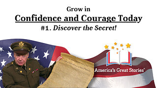 Discover the Secret! - Growing in Confidence and Courage, Part 1
