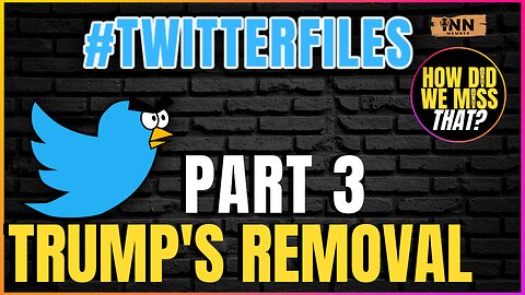 TWITTER FILES PART 3 - THE REMOVAL OF DONALD TRUMP - Matt Taibbi | a How Did We Miss That #62 clip