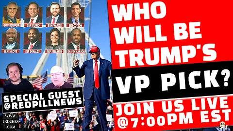 TRUMP'S VP PICK: LIVE DISCUSSION WITH @REDPILLNEWS - 2024 ELECTION INSIGHTS