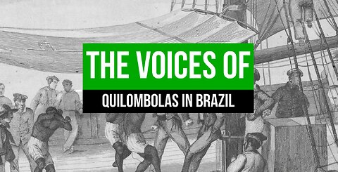 VOICES OF QUILOMBOLAS IN BRAZIL