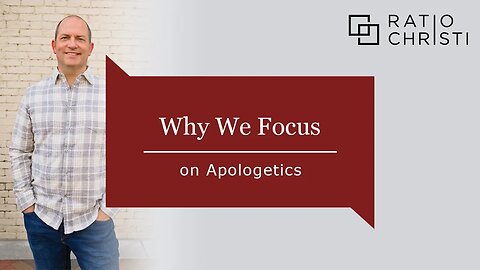 Why We Focus on Apologetics